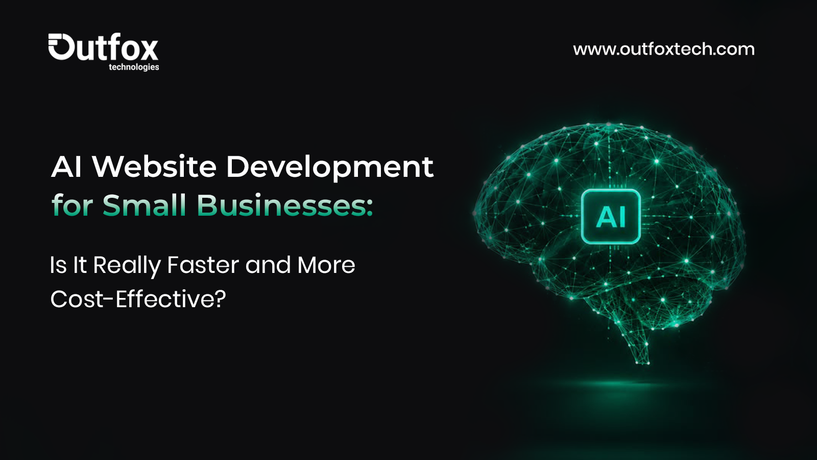 Outfox Technologies banner promoting AI website development for small businesses, featuring a glowing green AI-powered digital brain on a black background.